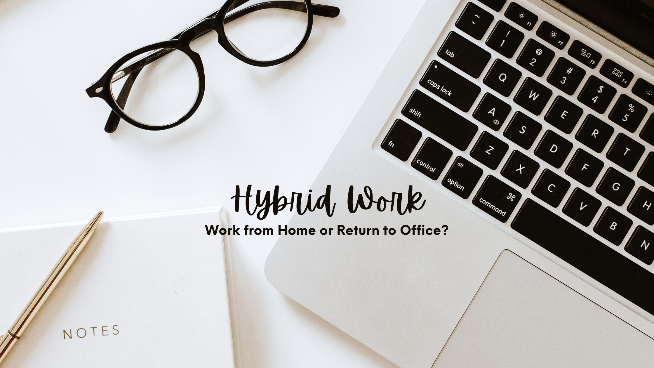 The Future Is Here: Why Organizations Should Adapt a Hybrid Work Model